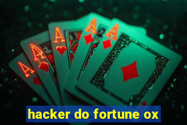 hacker do fortune ox